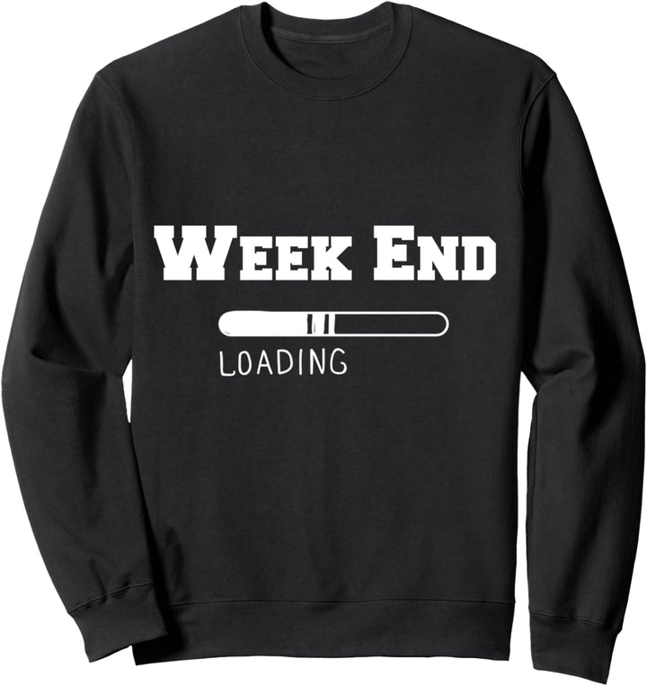 Wochenende lädt | Weekend loading | Lustiges Design Sweatshirt