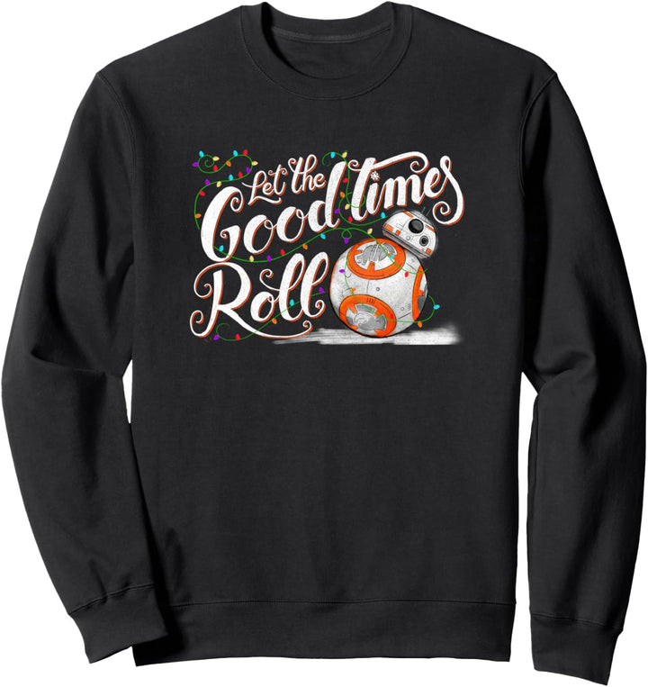 Star Wars Christmas BB-8 Let The Good Times Roll Sweatshirt