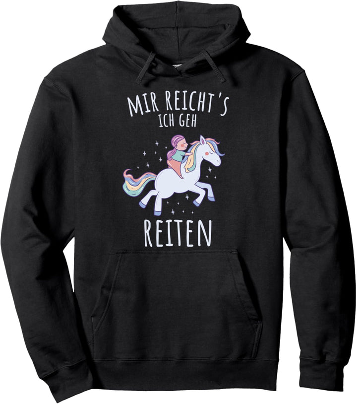 Pferde zum Reiten für Kinder - Mir reichts ich geh reiten Pullover Hoodie