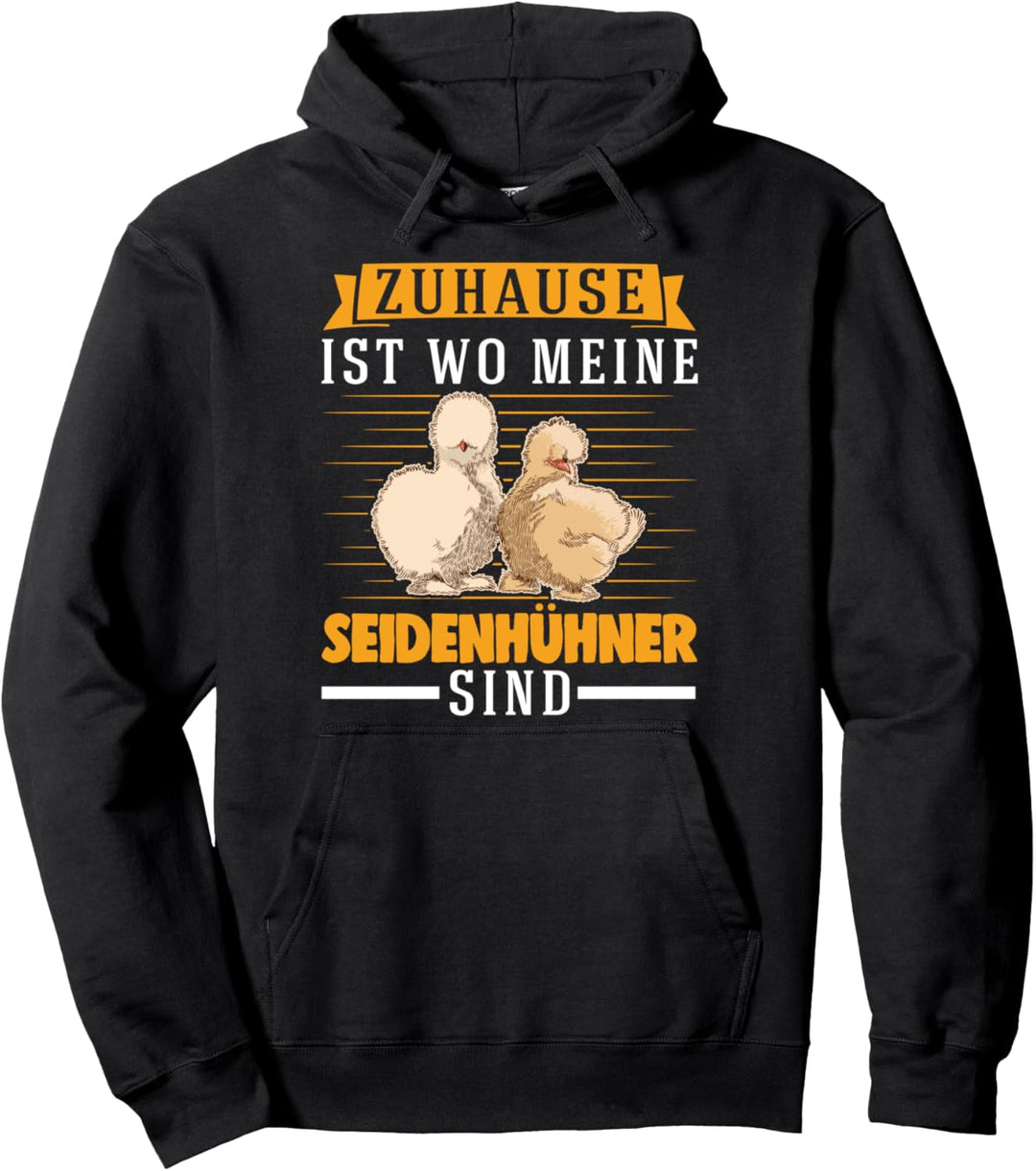 Zuhause ist wo meine Seidenhühner sind Seidenhuhn Pullover Hoodie