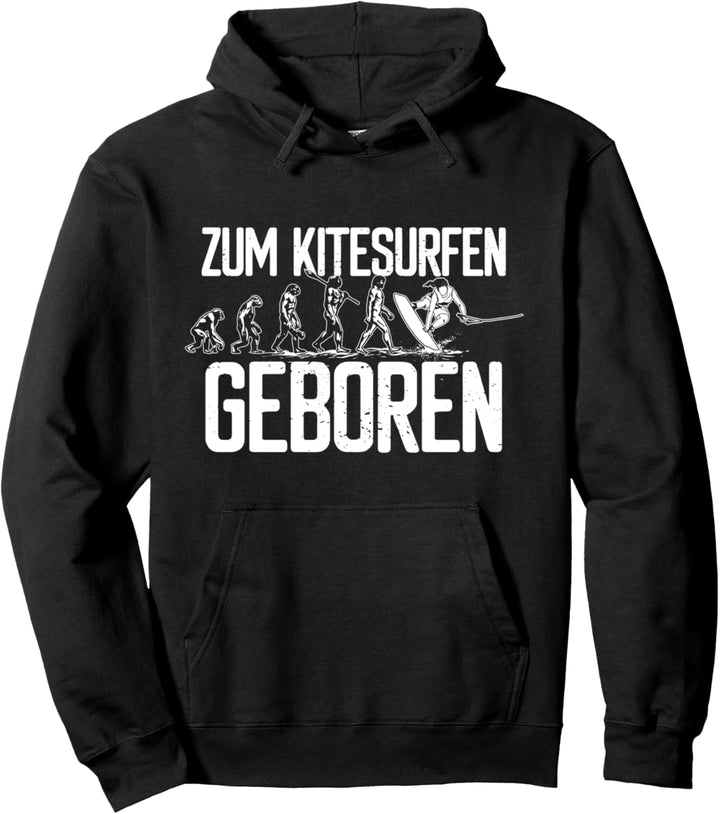 Zum Kitesurfen geboren Evolution Kitesurfer Pullover Hoodie