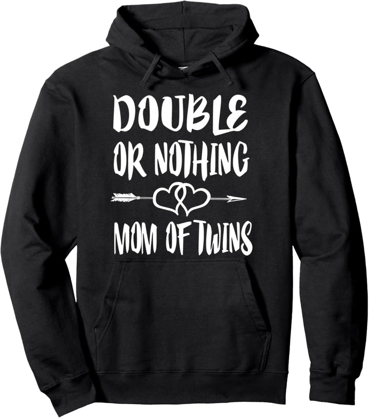 Double Or Nothing Mom Of Twins Pullover Hoodie