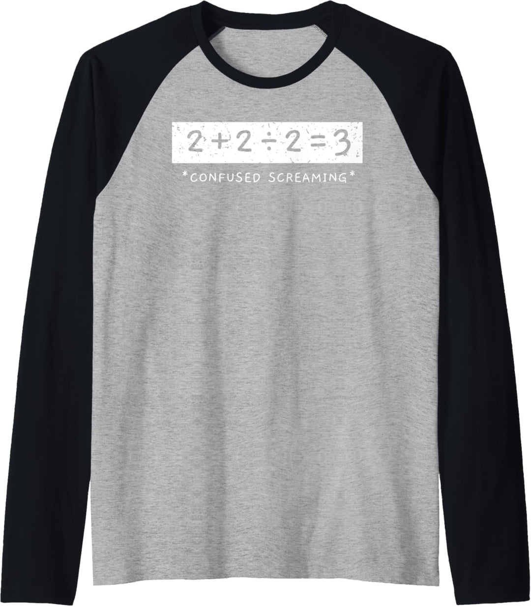 2+2÷2=3 Confused Screaming Math Addition Division Mathe Raglan