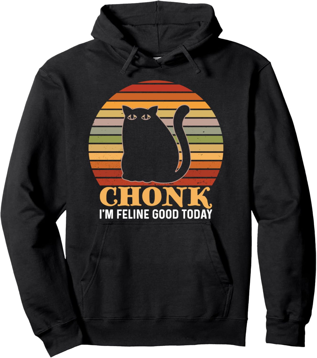 I'm Feline Good Today – Chonk Cat Pullover Hoodie