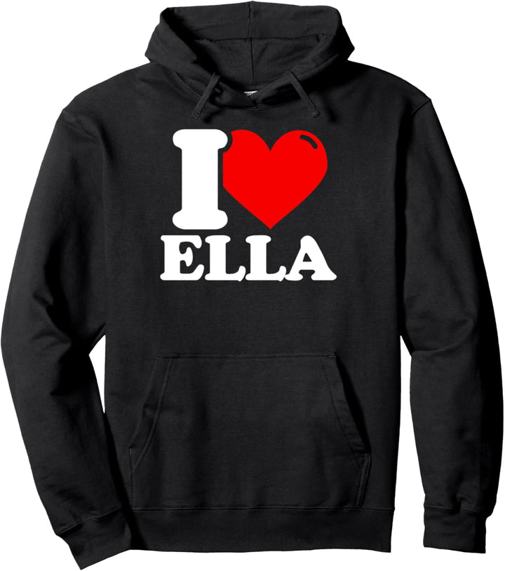 I love Ella Pullover Hoodie