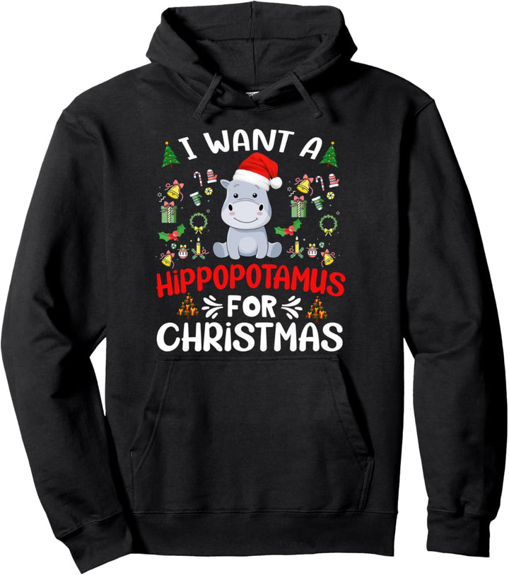 I Want A Hippopotamus For Christmas Xmas Nilpferd Pullover Hoodie