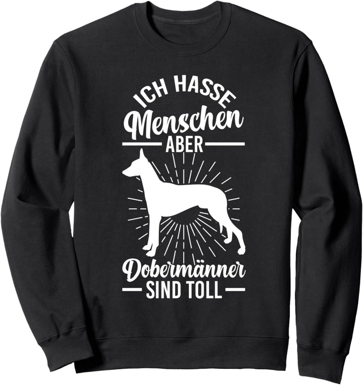 Dobermänner sind toll Dobermann Sweatshirt