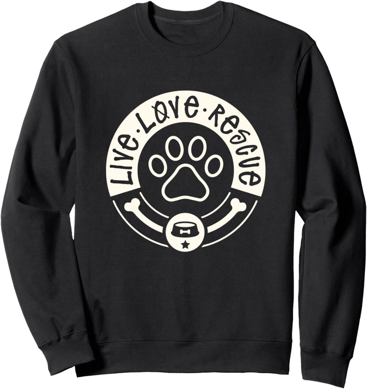 Rescue Dogs adopt a rescue live and love Sweatshirt