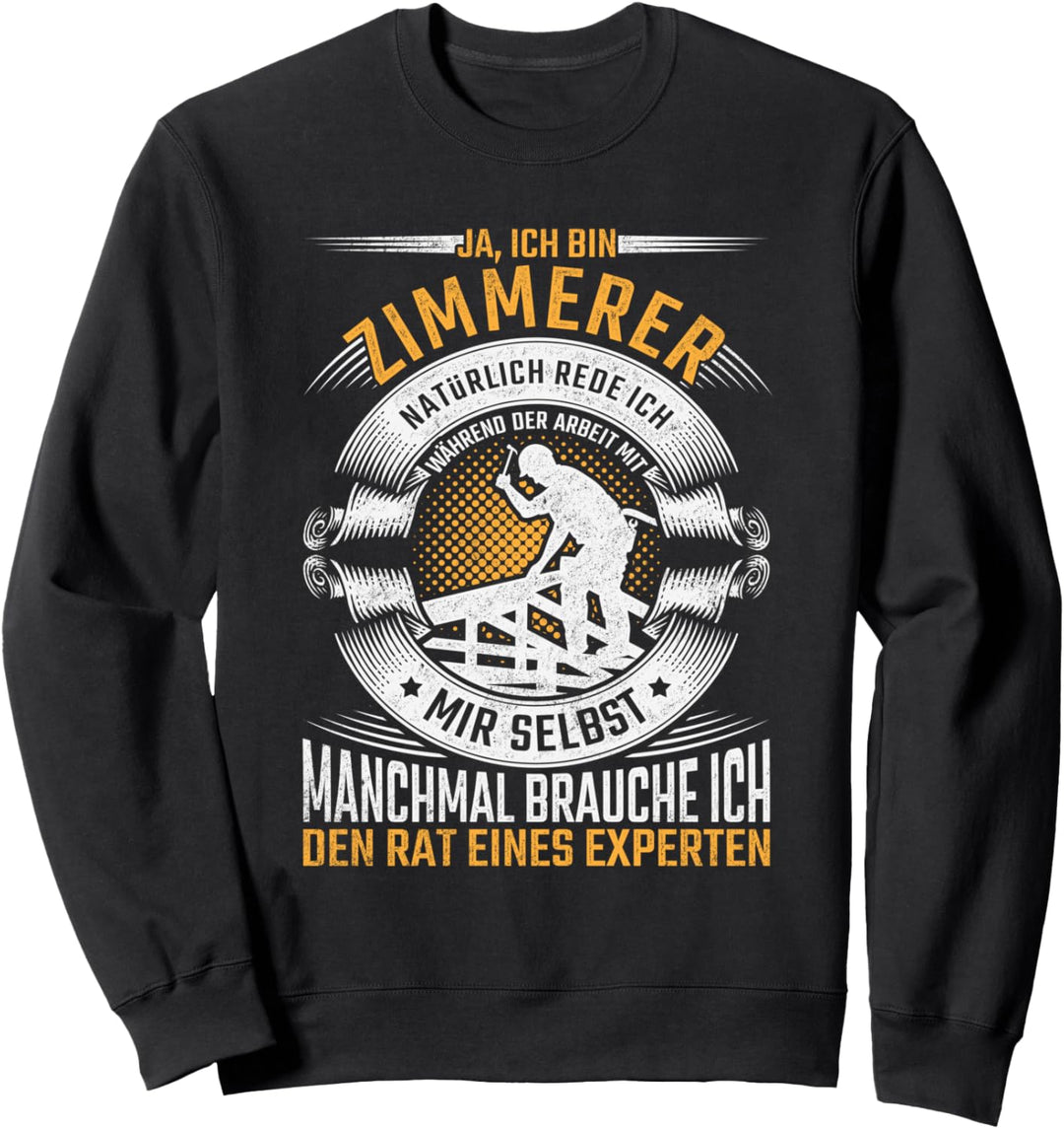 Zimmerer führen Selbstgespräche für Rat vom Experten Sweatshirt