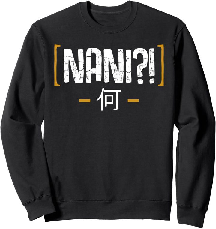 Nani Japan Japanisch Kanji Schriftzeichen Tokio Asien Sweatshirt