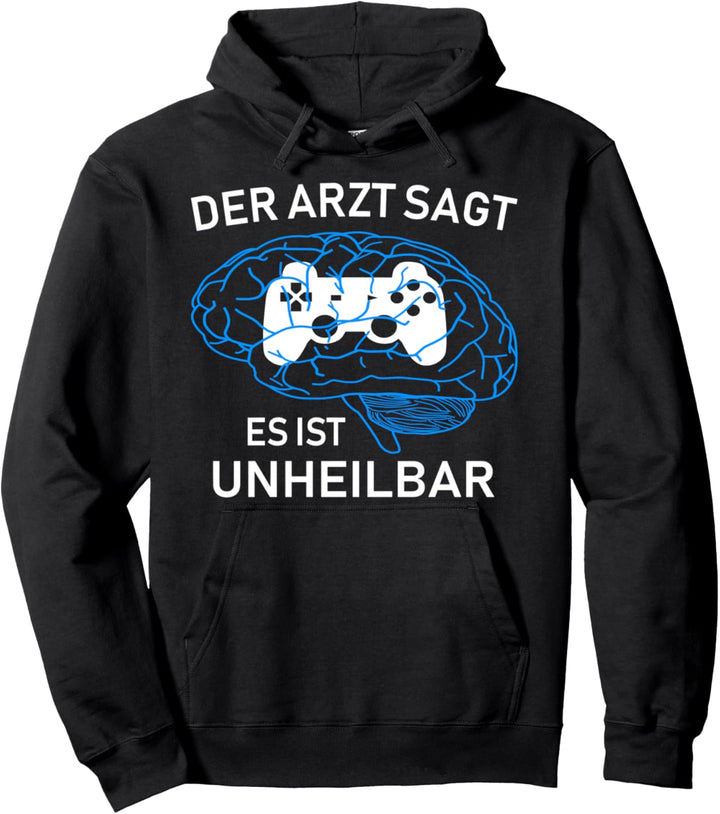 Gamer lustiges Design der Arzt sagt es ist unheilbar Pullover Hoodie