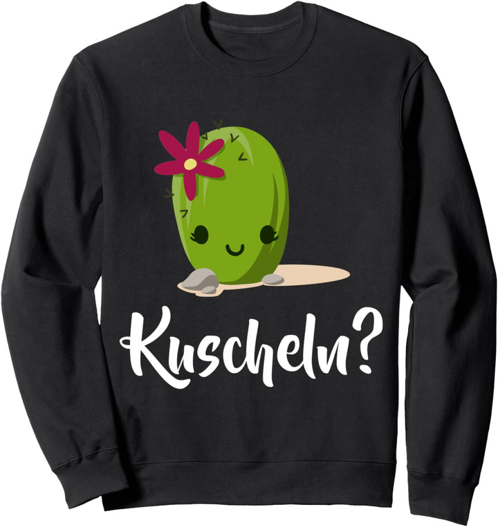 Kaktus Kuscheln Spruch Lustiges Kuschelparty Geschenk Sweatshirt