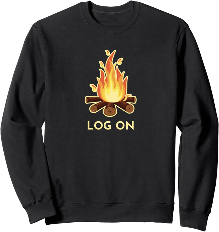 Lagerfeuer Wortspiel LOG ON Camping Gift Sweatshirt