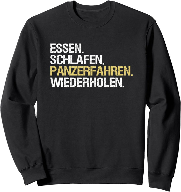 Panzerfahrer Essen Schlafen Panzerfahren Panzer Sweatshirt