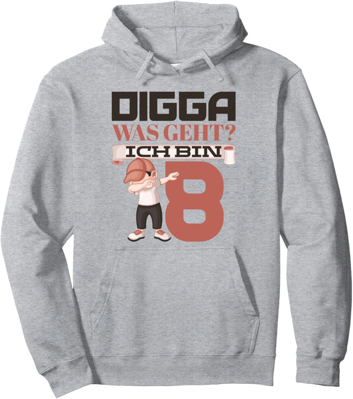 Digga Was Geht Ich Bin 8 Geburtstag Spruch Geschenkidee Jung Pullover Hoodie