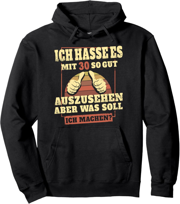 30. Geburtstag Mann 30 Jahre Lustiger Spruch 30 Geschenk Pullover Hoodie