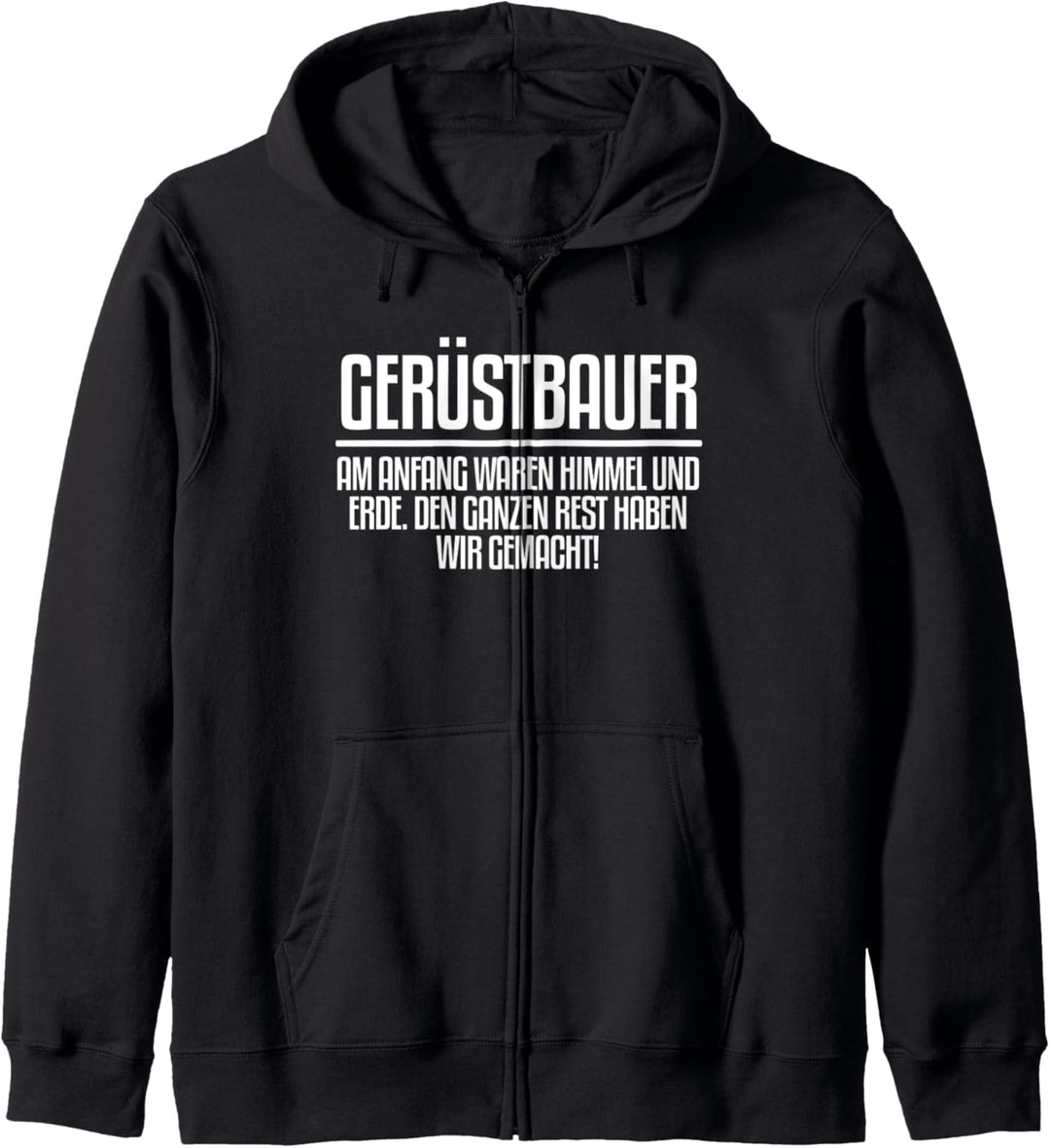 Am Anfang waren Himmel und Erde Gerüstbauer Kapuzenjacke