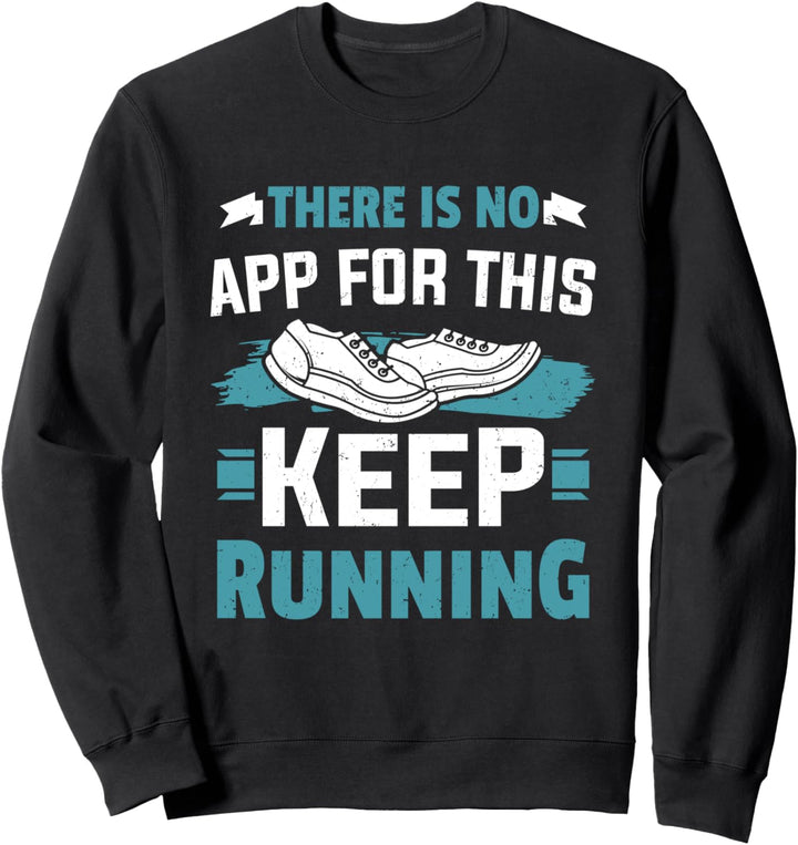 Runner Marathon Jogger Laufschuh Keep Running Sweatshirt