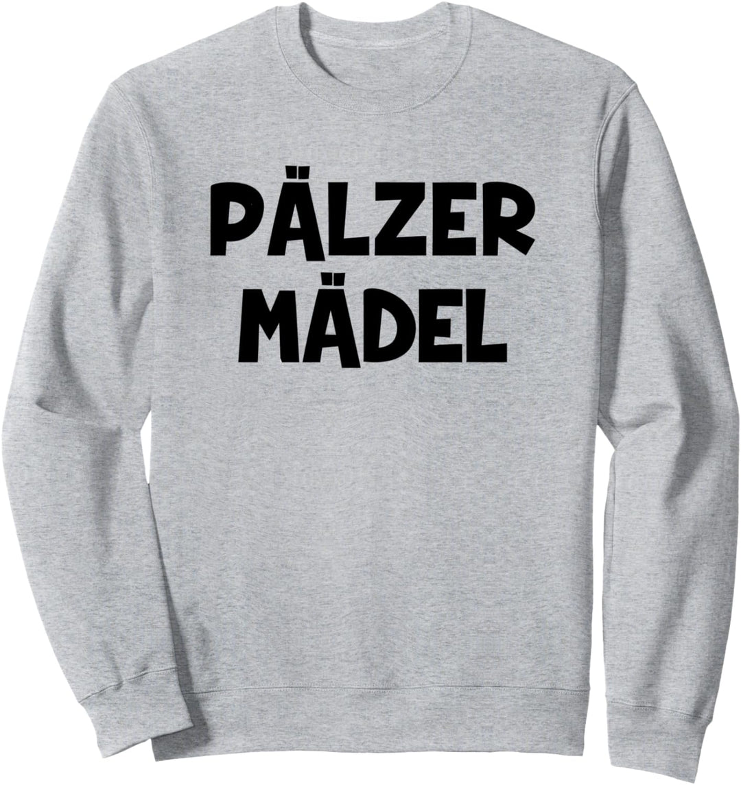 Pälzer Mädel Pfälzer Mundart Pfalz Sweatshirt