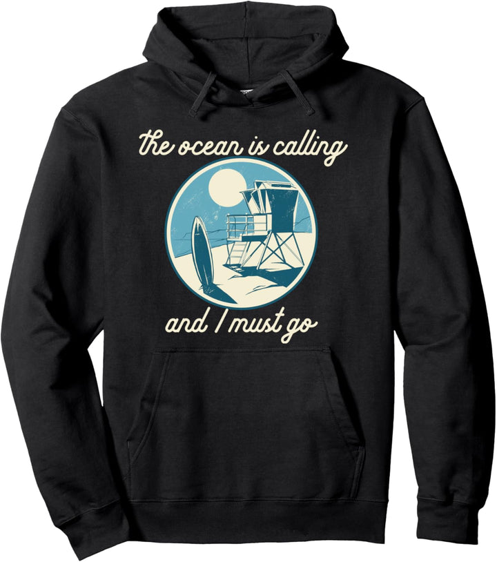 THE OCEAN IS CALLING AND I MUST GO Surf Beach Surfing Meme Pullover Hoodie
