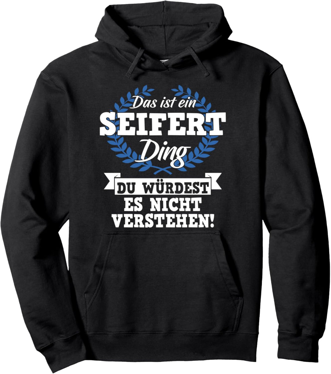 Das Ist Ein Seifert Ding Du Würdest Es Nicht Verstehen Pullover Hoodie