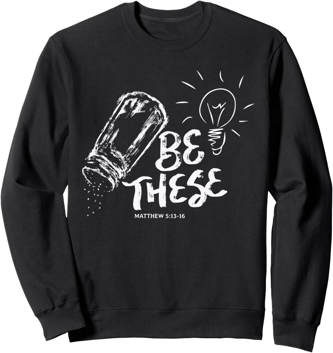 Be These Salt Light Christian Faith Bibelvers Sweatshirt
