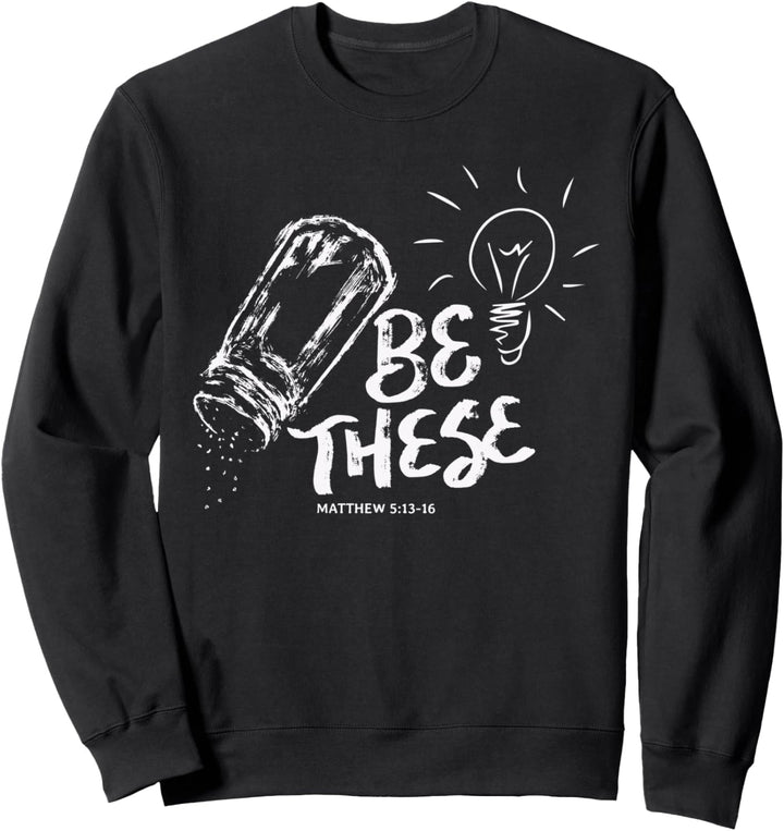 Be These Salt Light Christian Faith Bibelvers Sweatshirt