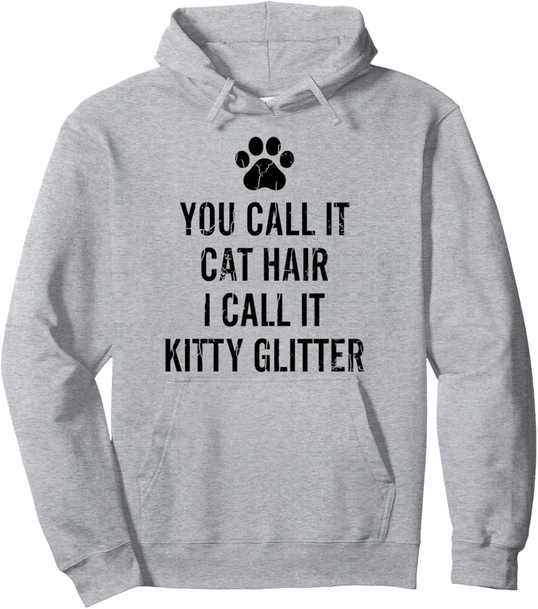 You Call It Katzenhaar, lustige Katze, Haustierbesitzer-Grafik Pullover Hoodie
