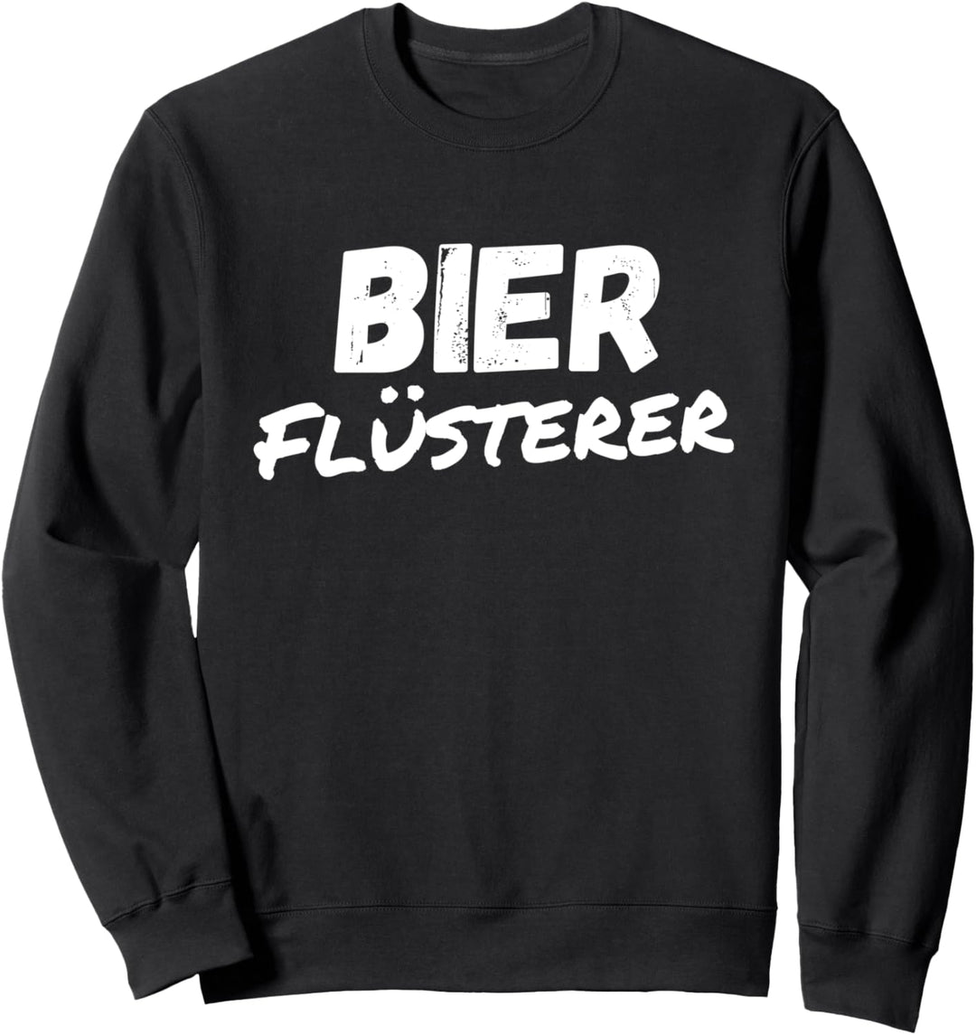 Bier Flüsterer Bierbrauer Beruf Arbeit Lustiger Spruch Sweatshirt