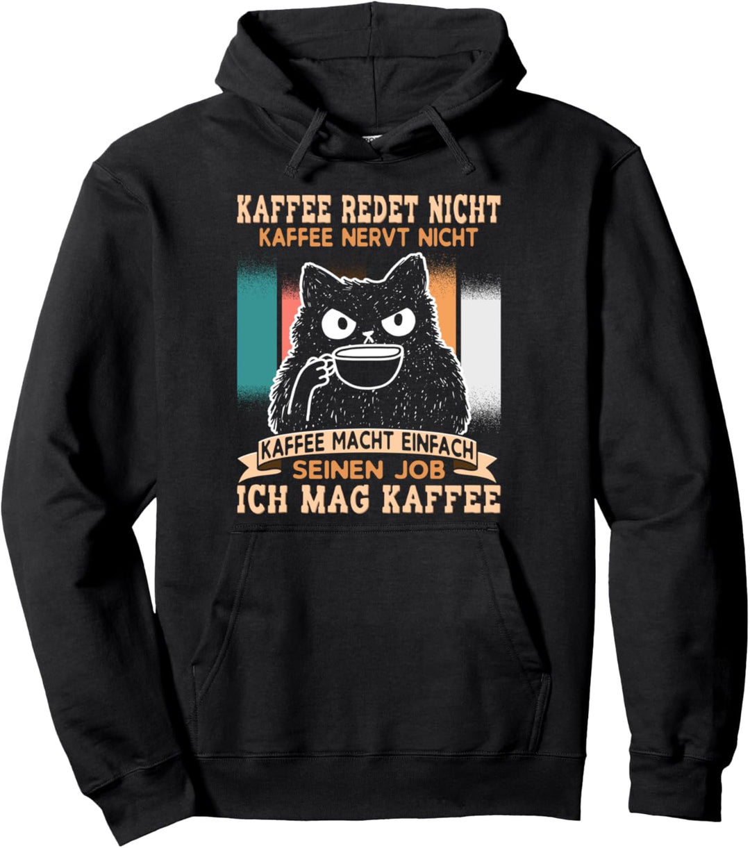 Lustige Sprüche Witzig Kaffee Kaffeetrinker Sarkasmus Katze Pullover Hoodie