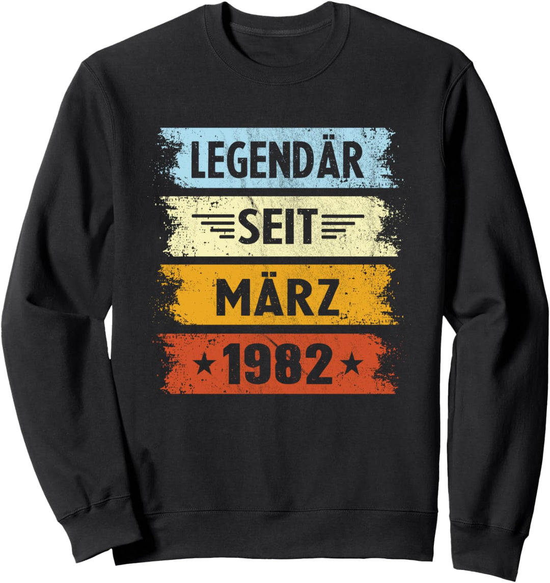 Geburtstag Legendär Seit März 1982 Sweatshirt