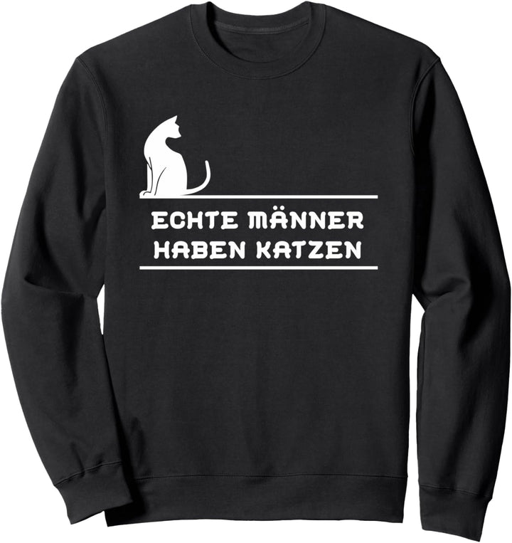 Echte Männer haben Katzen Geschenk Sweatshirt
