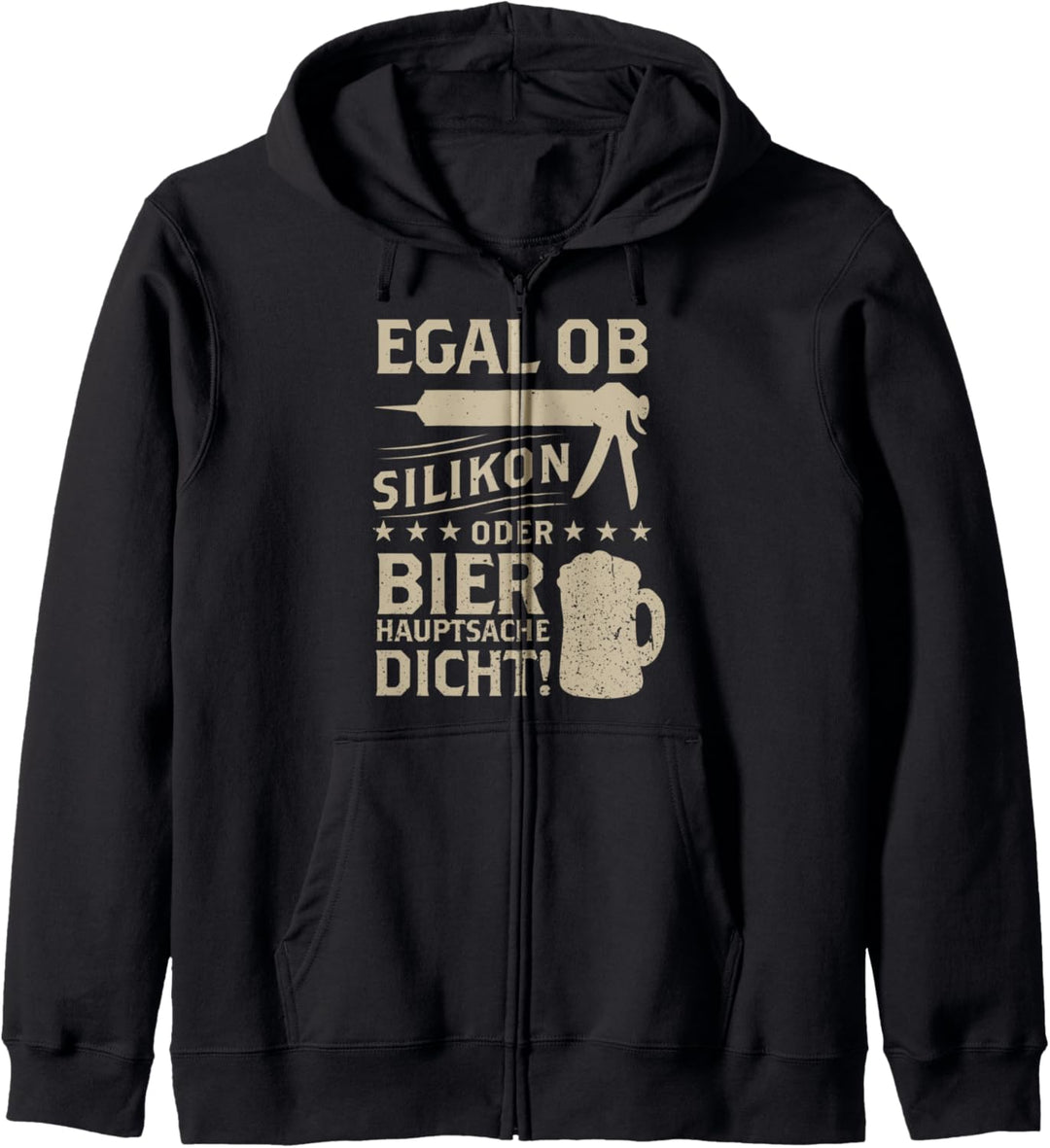 Handwerker Spruch Egal Ob Silikon Oder Bier Fliesenleger Kapuzenjacke