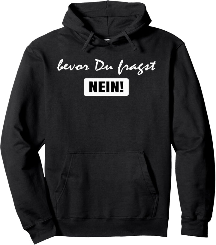 Bevor Du fragst NEIN, Spass und Sprüche Pullover Hoodie
