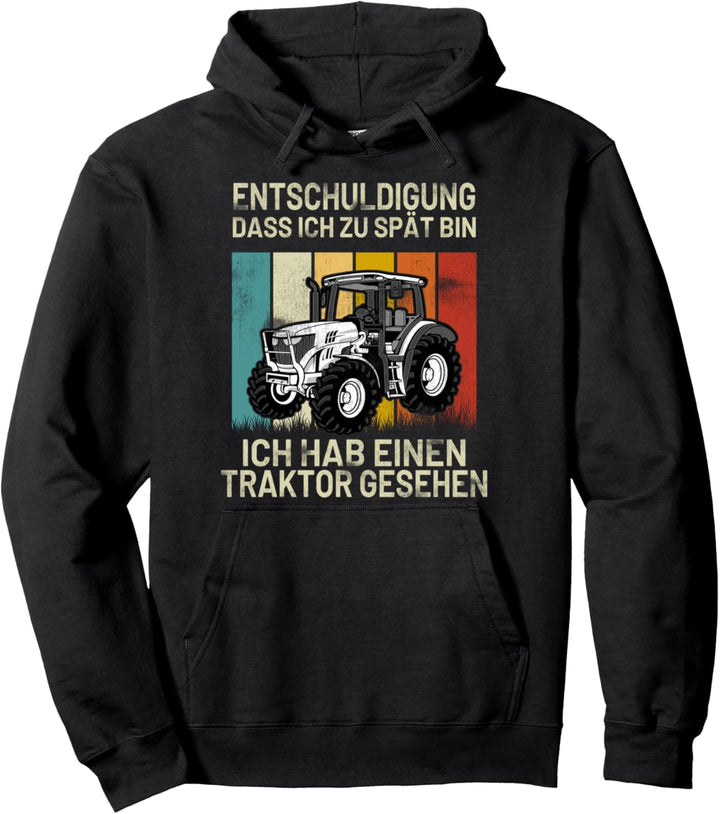 Entschuldigung dass ich zu spät bin Traktor Trecker Biobauer Pullover Hoodie