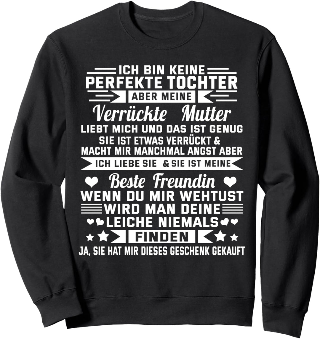 Ich bin keine perfekte Tochter - lustiges Tochter Geschenk Sweatshirt
