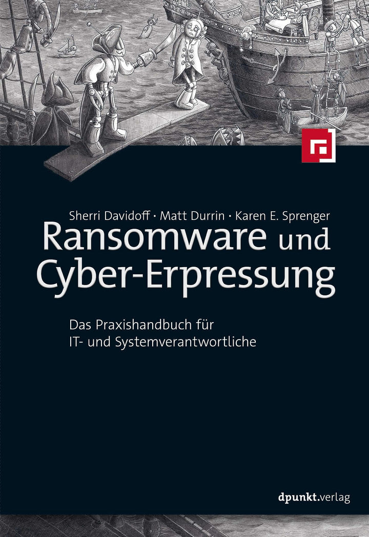 Ransomware und Cyber-Erpressung: Das Praxishandbuch für IT- und Systemverantwortliche, Paperback