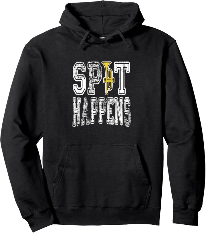 Spit Happens lustige Trompete Spieler Marching Band Pullover Hoodie