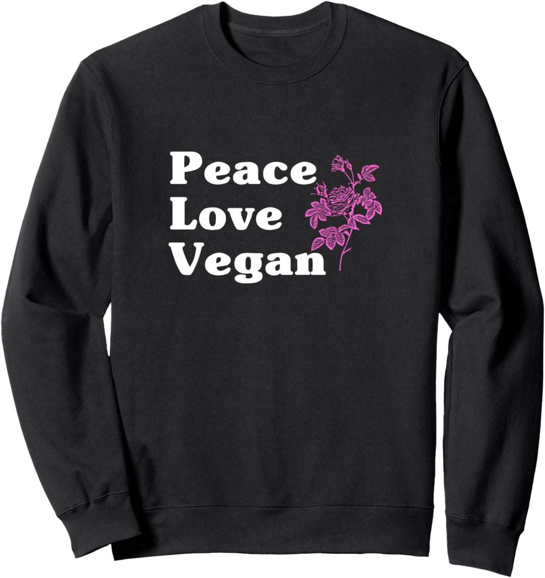 Peace Love Vegan - Frieden Liebe Vegan Sweatshirt