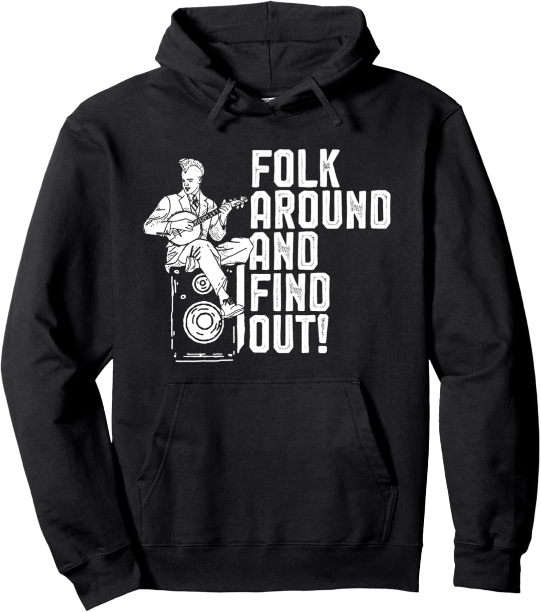 Folk Around and Find Out Funny Bluegrass Punk Banjo Graphic Pullover Hoodie