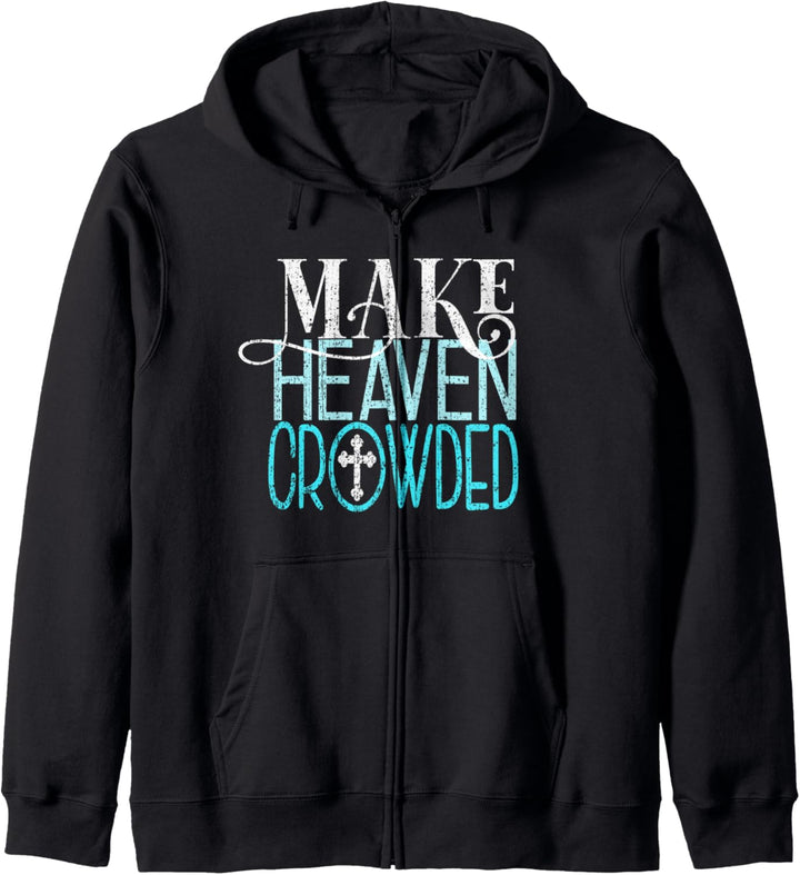 MAKE HEAVEN CROWDED Christlicher Gläubiger Jesus Christus Kapuzenjacke