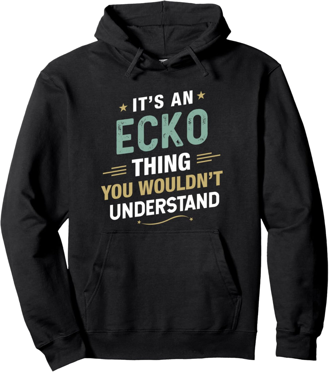 It's an ECKO Thing you wouldn't understand First Name Pullover Hoodie