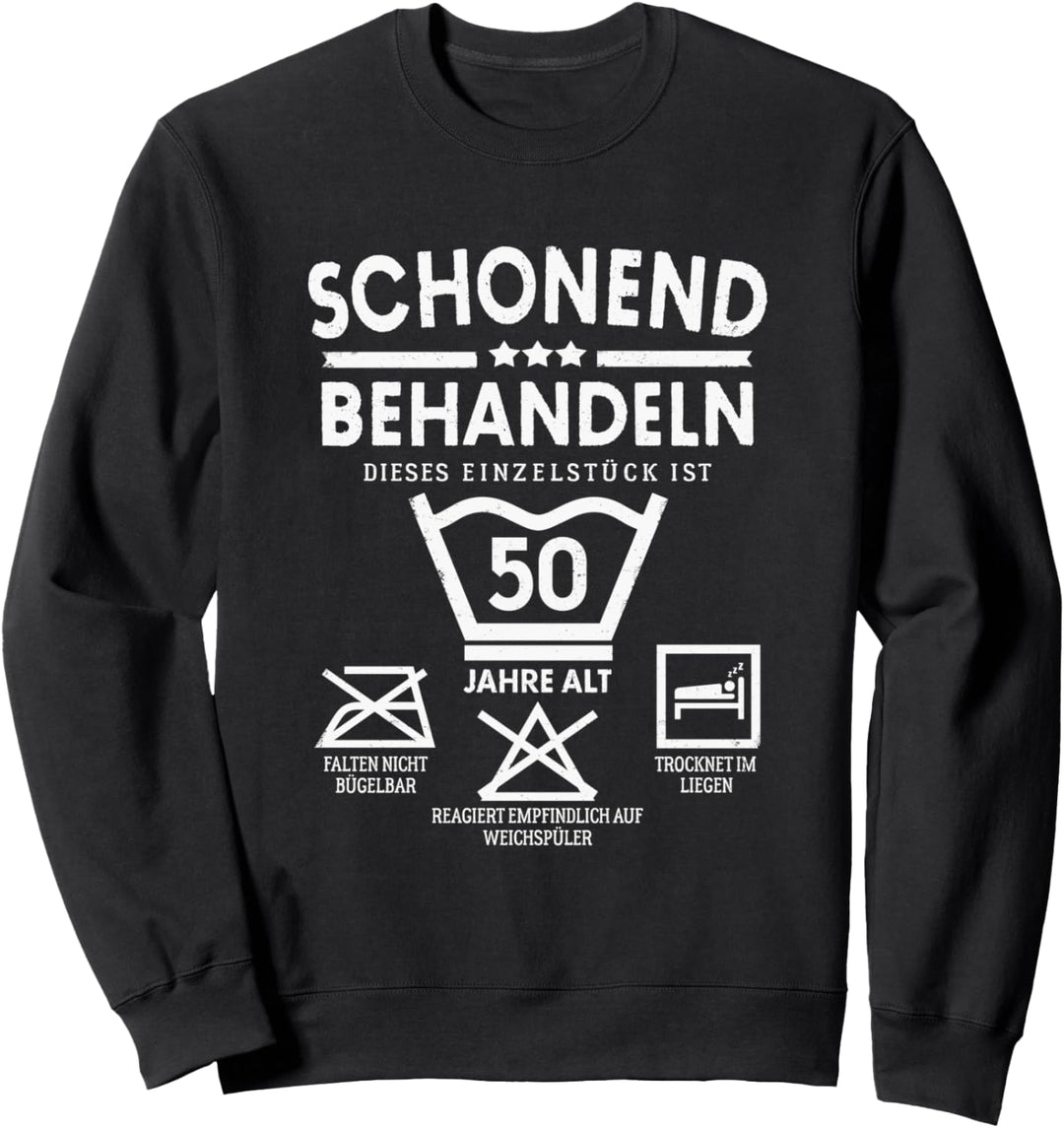 Einzelstück 50 Jahre Alt Schonend Behandeln 50. Geburtstag Sweatshirt