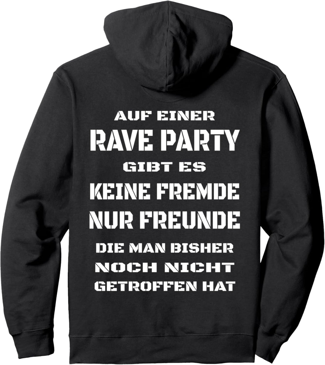 Auf Einer Rave Party Gibt Es Keine Fremden Nur Freunde Pullover Hoodie