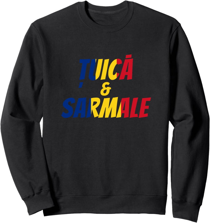 Tuica Sarmale - Traditionelle rumänische Lebensmittel Sweatshirt