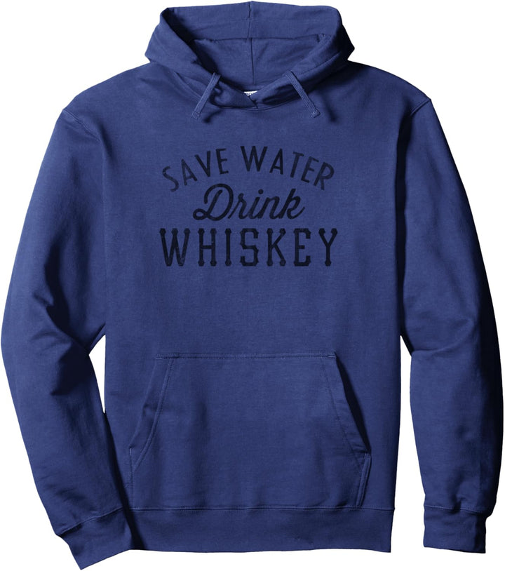 Save Water Drink Whiskey Vintage Pullover Hoodie