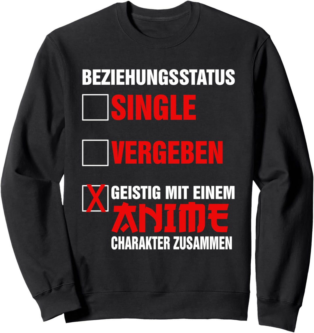 Beziehungsstatus Anime Spruch für Otakus und Cosplayer Sweatshirt