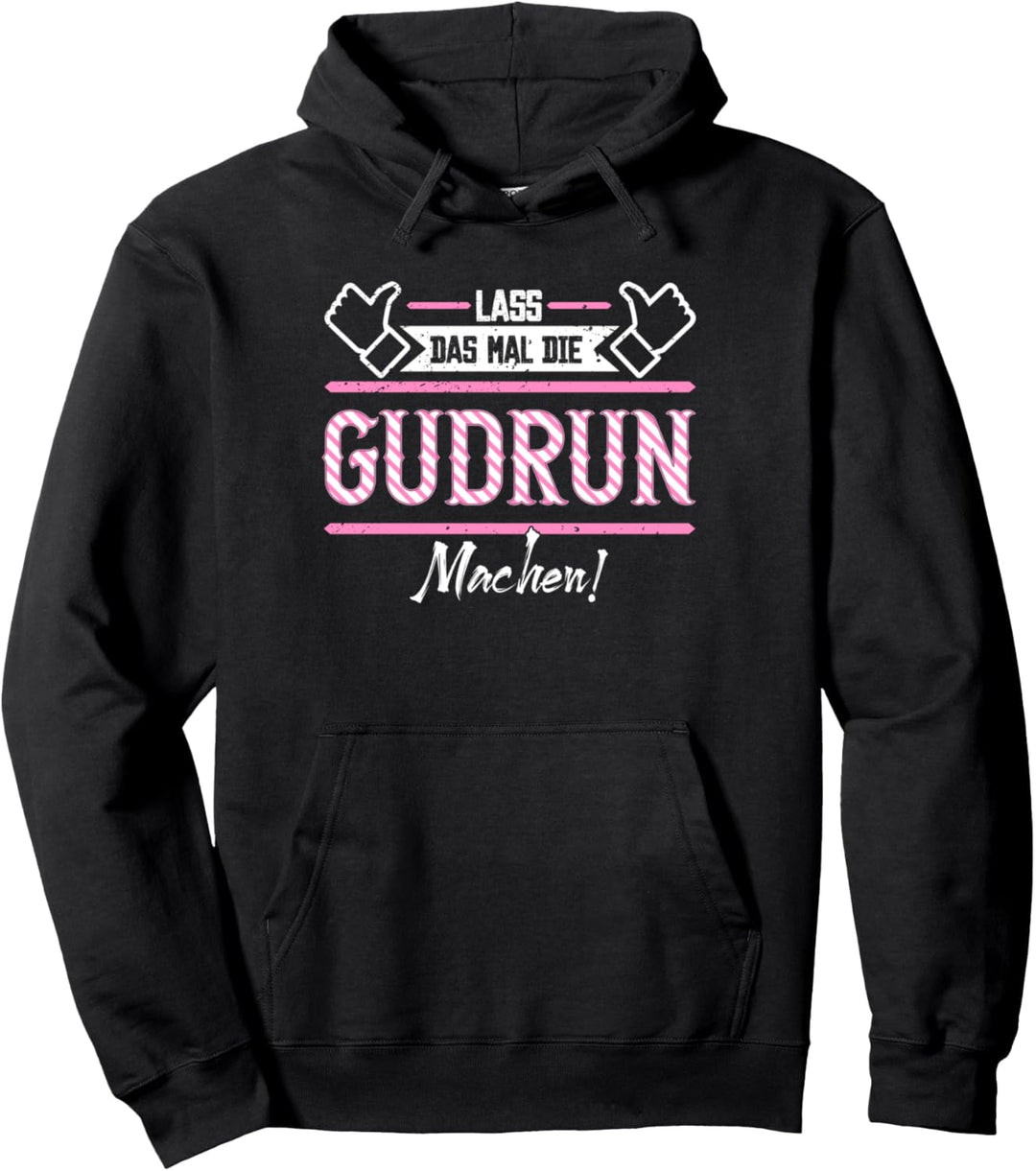 Gudrun | Lass das die Gudrun machen | Vornamen Pullover Hoodie