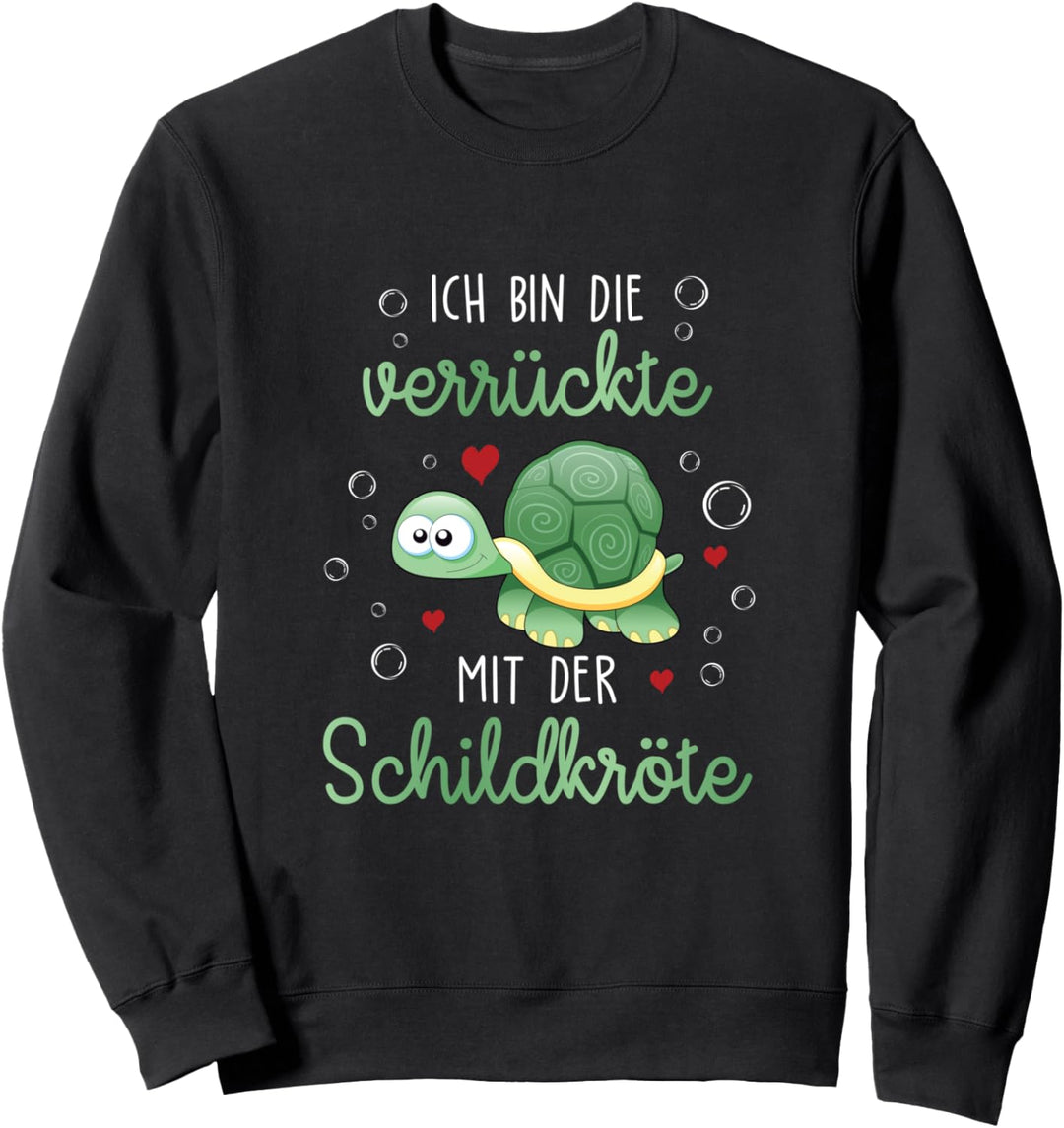 Ich bin die verrückte mit der Schildkröte Schildkröten Sweatshirt
