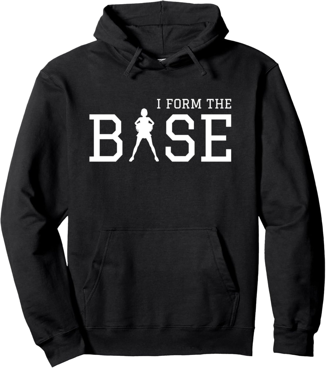Cheer - I Form The Base - Cheerleader Cheerleading Pullover Hoodie